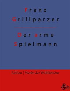 Der arme Spielmann - Grillparzer, Franz