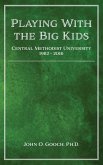 Playing With the Big Kids: Central Methodist University 1982-2016
