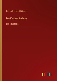 Die Kindermörderin - Wagner, Heinrich Leopold