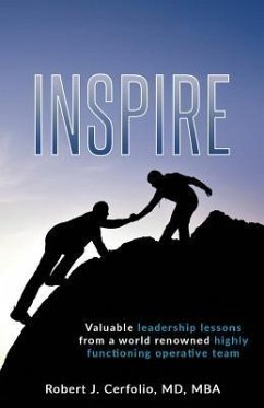 Inspire: Valuable leadership lessons from a world renowned highly functioning operative team - Cerfolio, Robert