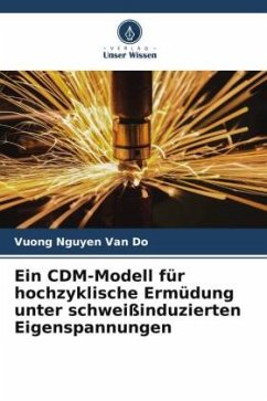 Ein CDM-Modell für hochzyklische Ermüdung unter schweißinduzierten Eigenspannungen - Nguyen Van Do, Vuong;Hyung, Lee Chin;Ho, Chang Kyong
