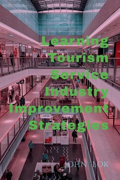 Learning Tourism Service Industry Improvement Strategies - Lok, John