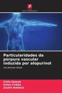 Particularidades da púrpura vascular induzida por alopurinol - Damak, Chifa;Frikha, Faten;Bahloul, Zouhir