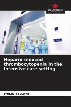 Heparin-induced thrombocytopenia in the intensive care setting - Sellami, WALID