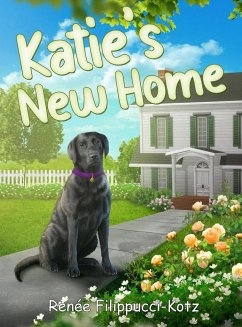 Katie's New Home - Filippucci-Kotz, Renee