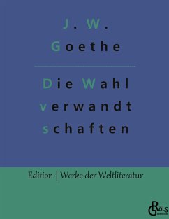 Die Wahlverwandtschaften - Goethe, Johann Wolfgang von