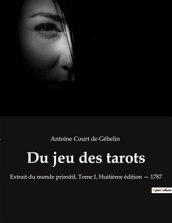 Du jeu des tarots - Court De Gébelin, Antoine