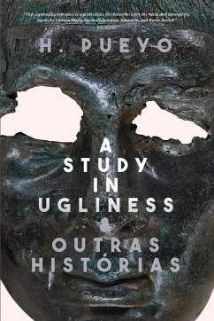 A Study in Ugliness & outras histórias - Pueyo, H.