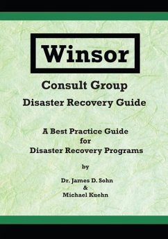 Winsor Consult Group - Disaster Recovery Guide: A Best Practice Guide for Disaster Recovery Programs - Sohn, James D.; Kuehn, Michael