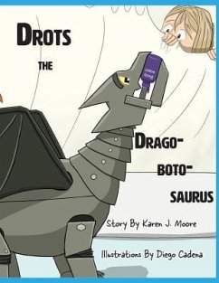 Drots the Dragobotosaurus - Moore, Karen J.