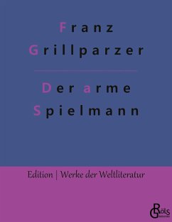 Der arme Spielmann - Grillparzer, Franz