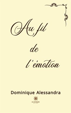 Au fil de l'émotion - Dominique Alessandra