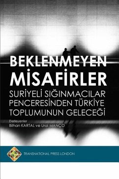 Beklenmeyen Misafirler: Suriyeli Siginmacilar Penceresinden Turkiye Toplumunun Gelecegi - Kartal, Bilhan