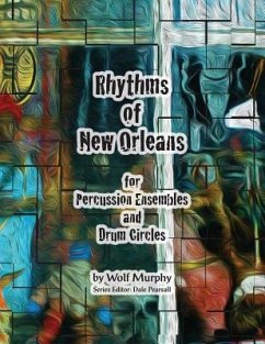 Rhythms of New Orleans: for Percussion Ensembles and Drum Circles - Murphy, Wolf