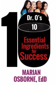 Dr. O's 10 Essential Ingredients for Success: A triumphant journey of a woman who flourishes - Osborne, Marian