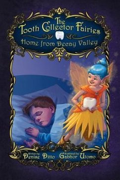 The Tooth Collector Fairies: Home from Decay Valley paperback - Satterfield, Denise Ditto