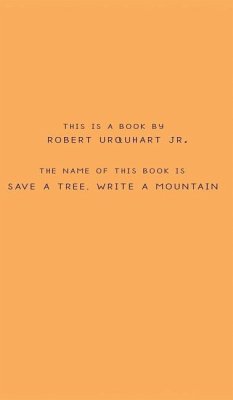 Save a Tree, Write a Mountain - Urquhart, Robert D.