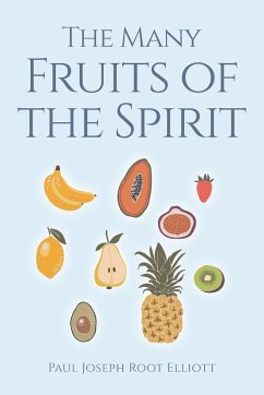 The Many Fruits of the Spirit - Root Elliott, Paul Joseph