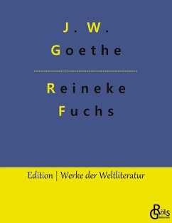 Reineke Fuchs - Goethe, Johann Wolfgang von