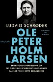 Ole Peter Holm Larsen, en historisk fortælling om det gudelige livsrøre hos det menige danske folk i dette århundrede