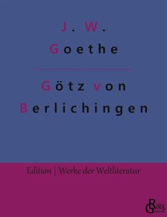 Götz von Berlichingen - Goethe, Johann Wolfgang von