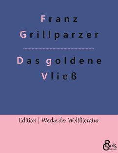 Das goldene Vließ - Grillparzer, Franz