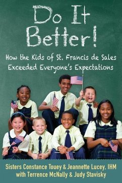 Do It Better!: How the Kids of St. Francis de Sales Exceeded Everyone's Expectations - Touey, Constance; Lucey, Jeannette; Stavisky, Judy