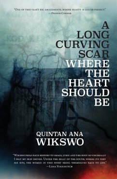 A Long Curving Scar Where The Heart Should Be - Wikswo, Quintan Ana