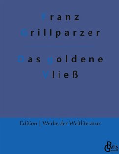 Das goldene Vließ - Grillparzer, Franz