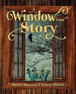 A Window into Story - Raymond, Marilyn
