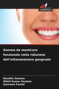 Gomma da masticare funzionale nella riduzione dell'infiammazione gengivale - Gautam, Nandita;Gautam, Nikhil Kumar;Farhat, Samreen