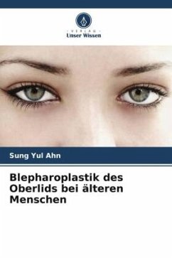 Blepharoplastik des Oberlids bei älteren Menschen - Ahn, Sung Yul