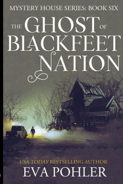 The Ghost of Blackfeet Nation - Pohler, Eva