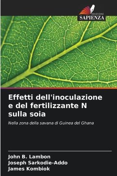 Effetti dell'inoculazione e del fertilizzante N sulla soia - Lambon, John B.;Sarkodie-Addo, Joseph;Kombiok, James