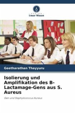 Isolierung und Amplifikation des ¿-Lactamage-Gens aus S. Aureus - Thayyuru, Geetharathan