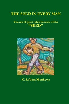 THE SEED IN EVERY MAN - Matthews, C. Lavern