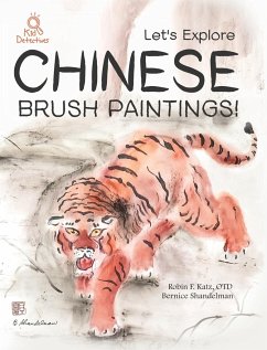 Let's Explore Chinese Brush Paintings! - Katz, Robin Fran