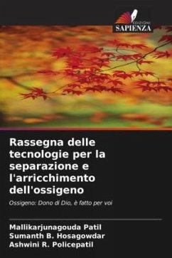 Rassegna delle tecnologie per la separazione e l'arricchimento dell'ossigeno - Patil, Mallikarjunagouda;B. Hosagowdar, Sumanth;R. Policepatil, Ashwini