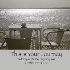 This is Your Journey: Comforting Words After Pregnancy Loss - Lori, Collins E.