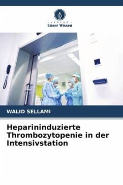 Heparininduzierte Thrombozytopenie in der Intensivstation - Sellami, WALID