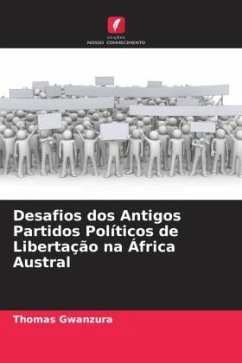 Desafios dos Antigos Partidos Políticos de Libertação na África Austral - Gwanzura, Thomas