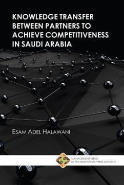 Knowledge Transfer between Partners to Achieve Competitiveness in Saudi Arabia - Halawani, Esam Adel