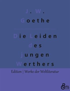 Die Leiden des jungen Werthers - Goethe, Johann Wolfgang von