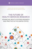 The Future of Health Services Research: Advancing Health Systems Research and Practice in the United States