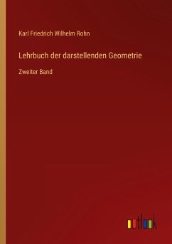 Lehrbuch der darstellenden Geometrie - Rohn, Karl Friedrich Wilhelm