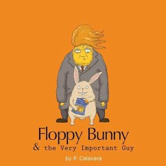 Floppy Bunny And The Very Important Guy - Calavara, Polly