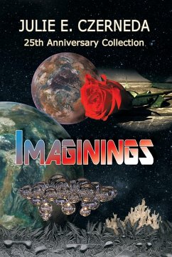 Imaginings 25th Anniversary Collection - Czerneda, Julie E.