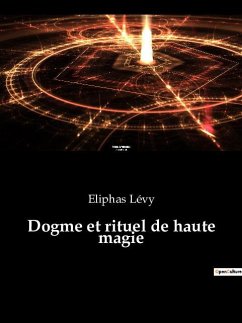 Dogme et rituel de haute magie - Lévy, Eliphas