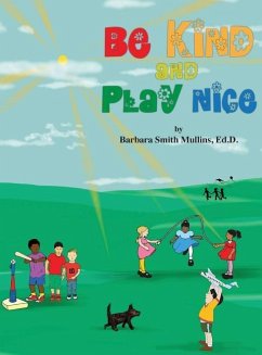 Be Kind and Play Nice - Mullins, Barbara S.