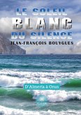 Le soleil blanc du silence